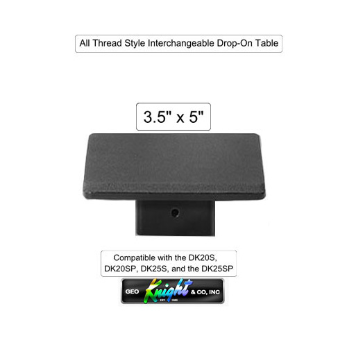 DK 3.5" x 5" Table - All Thread Style